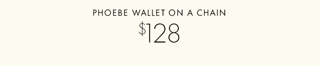 PHOEBE WALLET ON A CHAIN $128