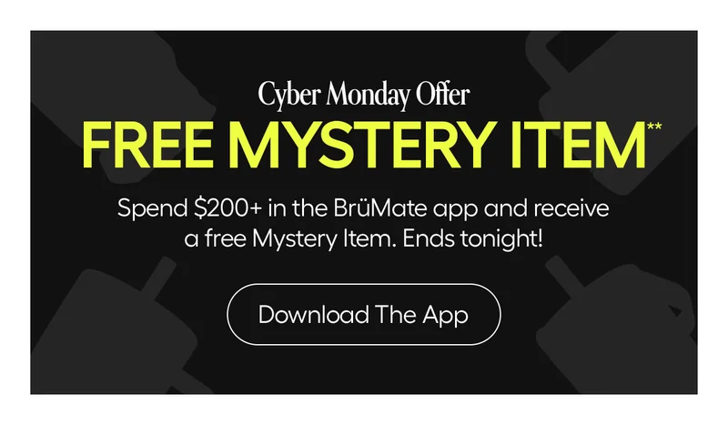 Cyber Monday Offer. Free Mystery Item** Spend $200+ in the BruMate app and receive a free Mystery Item. Ends Tonight! - Download the app