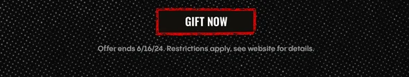 GIFT NOW | Offer ends 6/16/24. Restrictions apply, see website for details.