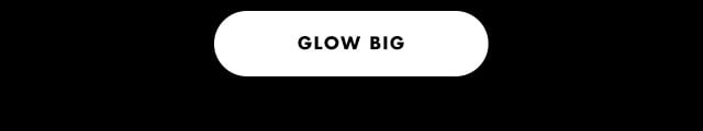 Glow big
