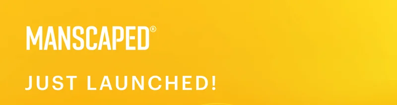 MANSCAPED® JUST LAUNCHED!