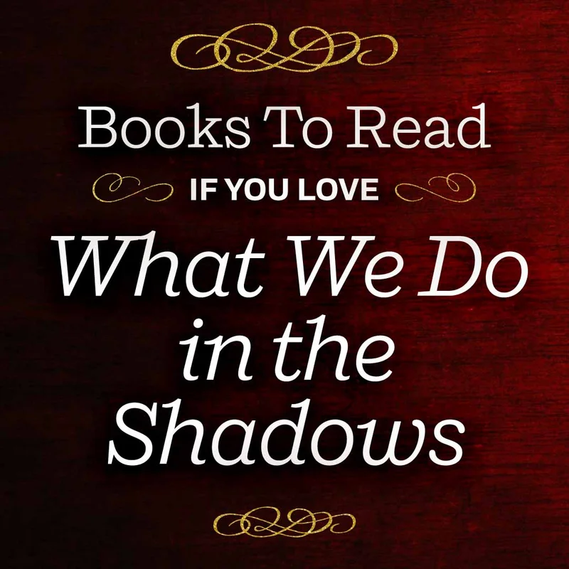 Books To Read If You Love "What We Do in the Shadows"