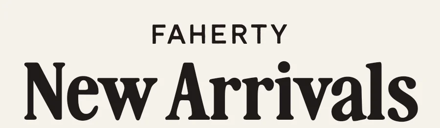 Faherty New Arrivals