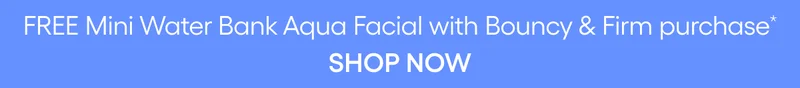 FREE MINI AQUA FACIAL W/ BOUNCY & FIRM PURCHASE