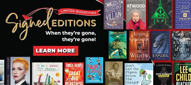 LIMITED QUANTITIES Signed Editions When they're gone, they're gone! | LEARN MORE