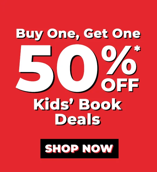 BUY ONE, GET ONE 50% OFF* Kids' Book Deals | SHOP NOW