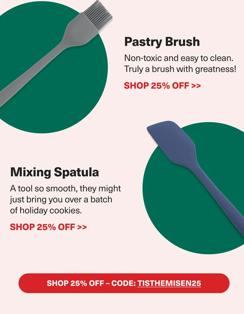 Don't forget the Pastry Brush and Spatula!. Save 25% with code discount code