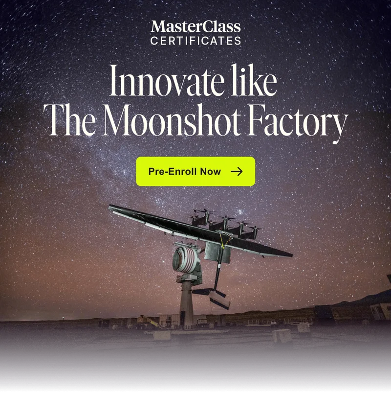 Innovate like The Moonshot Factory - Pre-Enroll Now