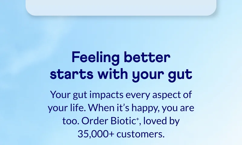 Feeling better starts with your gut
