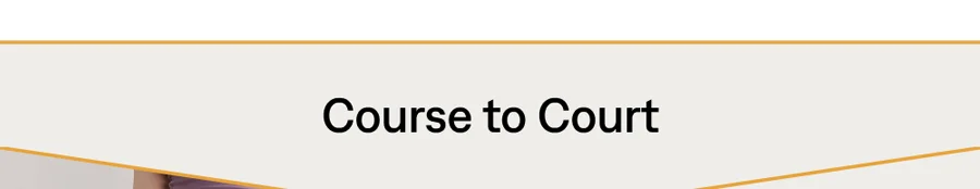 Course to Court