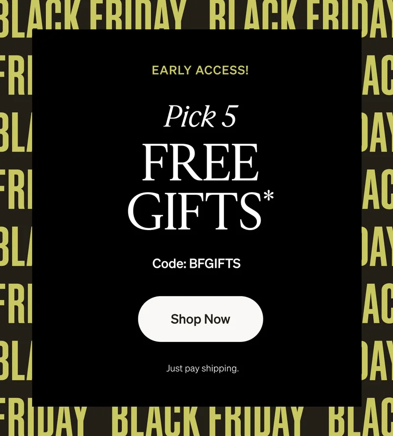 Pick 5 Free Gifts