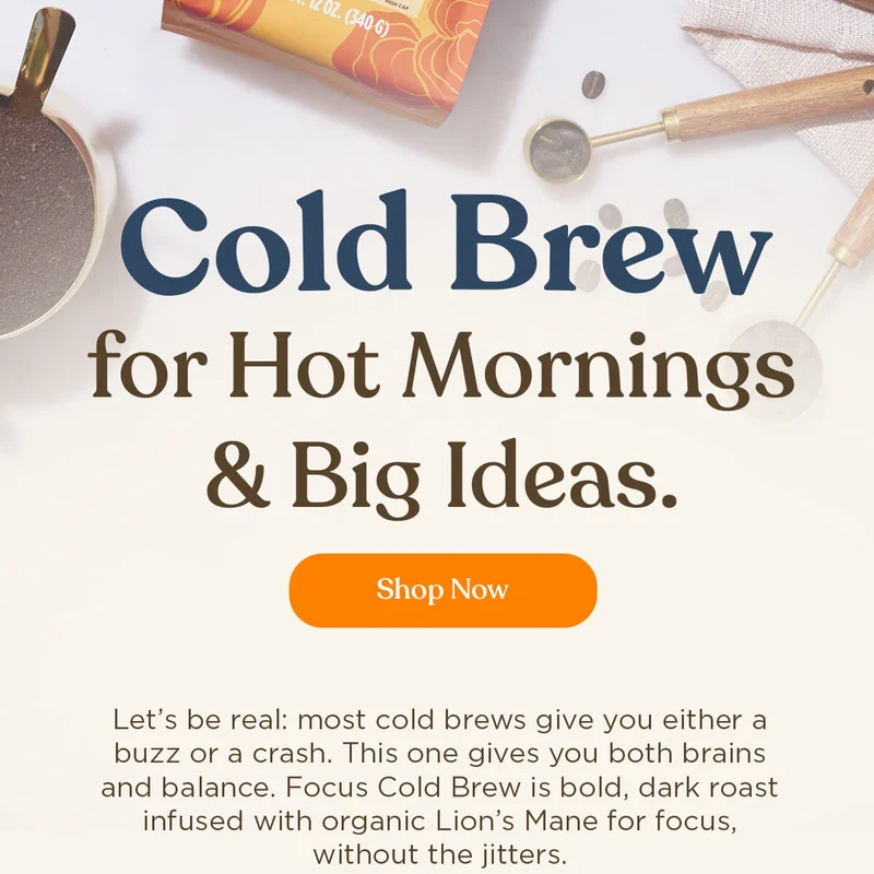 Cold Brew for Hot Mornings & Big Ideas