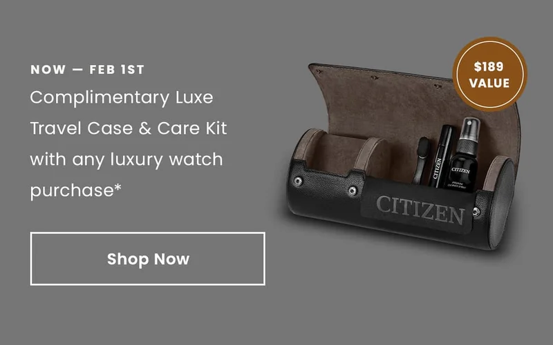 NOW-Feb 1st: Complimentary Luxe Travel Case & Care Kit with any luxury watch purchase* Shop Now