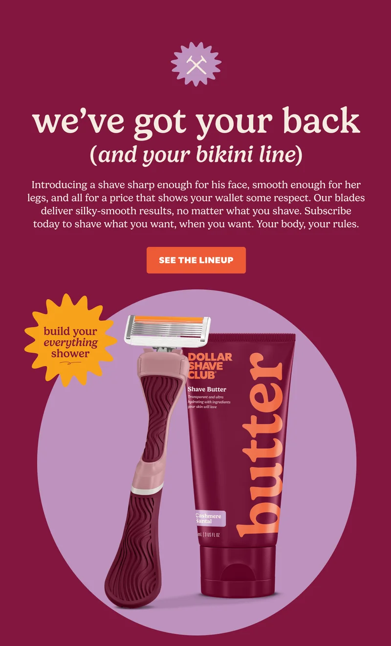 we've got your back (and your bikini line) | SEE THE LINEUP