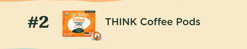#2 THINK Coffee Pods