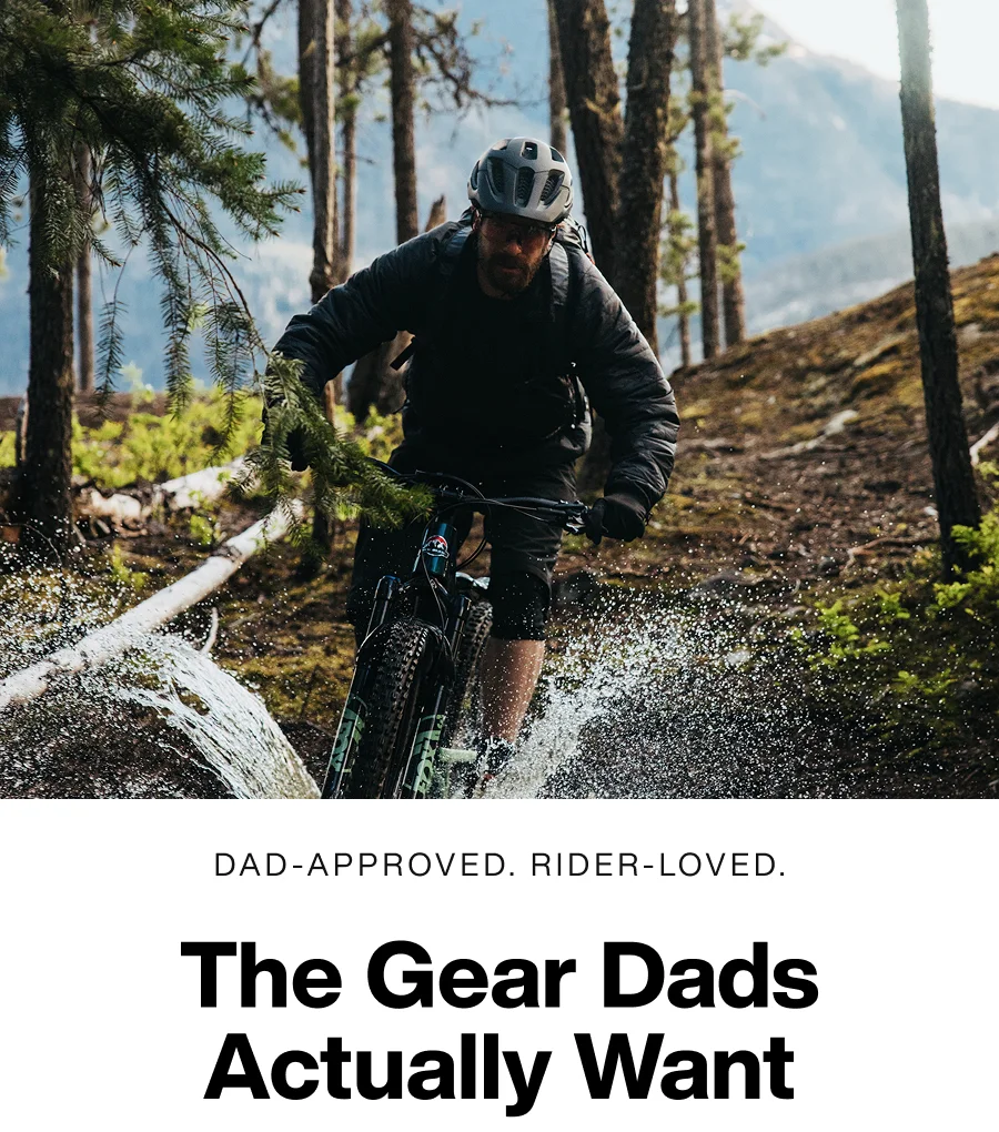 Dad-approved. Rider-loved.