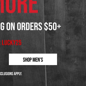 25% off $150+ Shop Men's