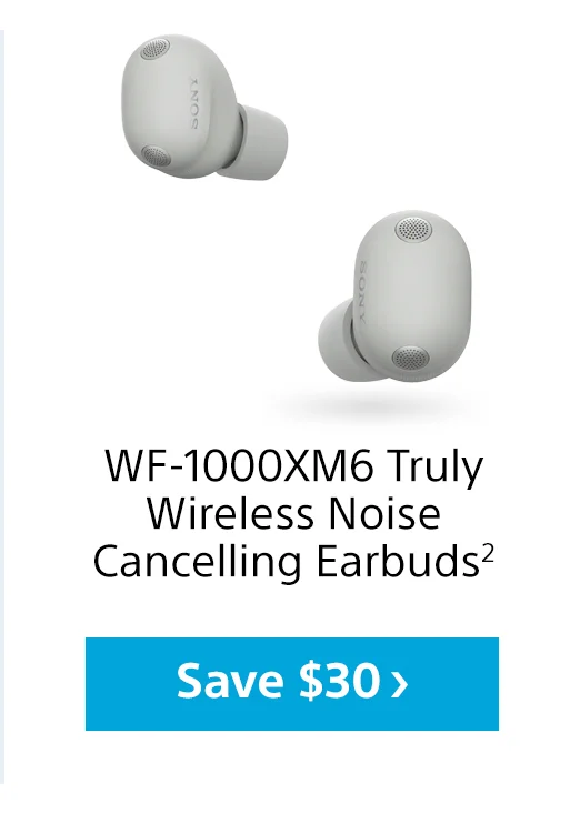 WF-1000XM6 Truly Wireless Noise Cancelling Earbuds2 | Save