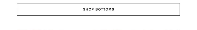 Shop Bottoms