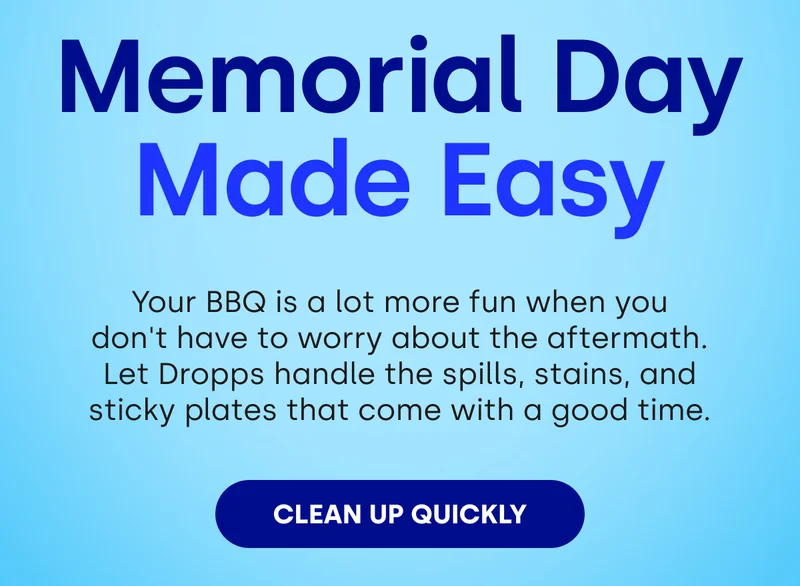 Memorial Day Made Easy | Your BBQ is a lot more fun when you don't have to worry about the aftermath. Let Dropps handle the spills, stains, and sticky plates that come with a good time. [CLEAN UP QUICKLY]