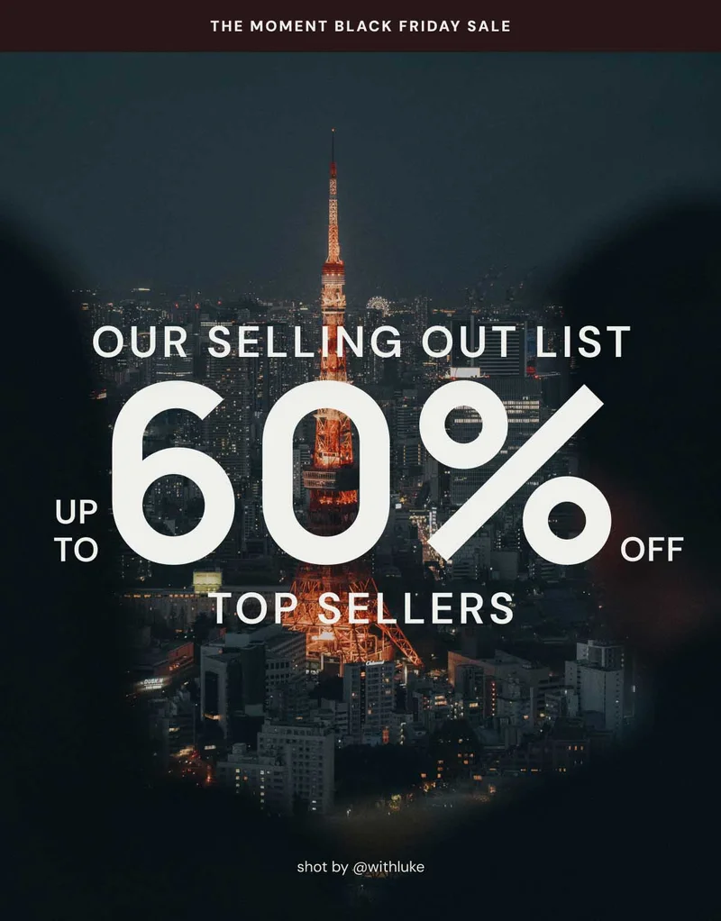 The Moment Black Friday Sale - Our Selling Out List Up to 60% OFF Top Sellers - Shot by @withluke