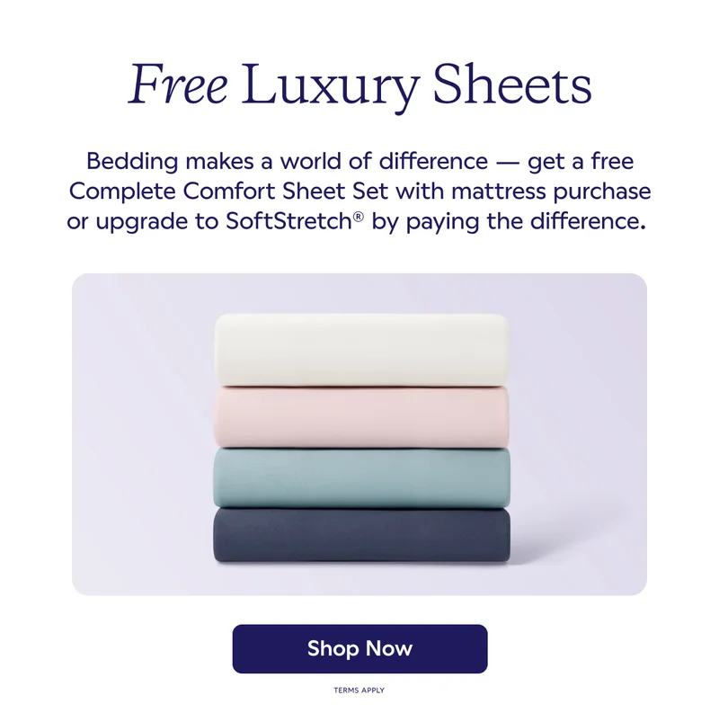 Free Luxury Sheets. Get a free Complete Comfort Sheet Set with mattress purchase or upgrade to SoftStretch® by paying the difference. Shop Now