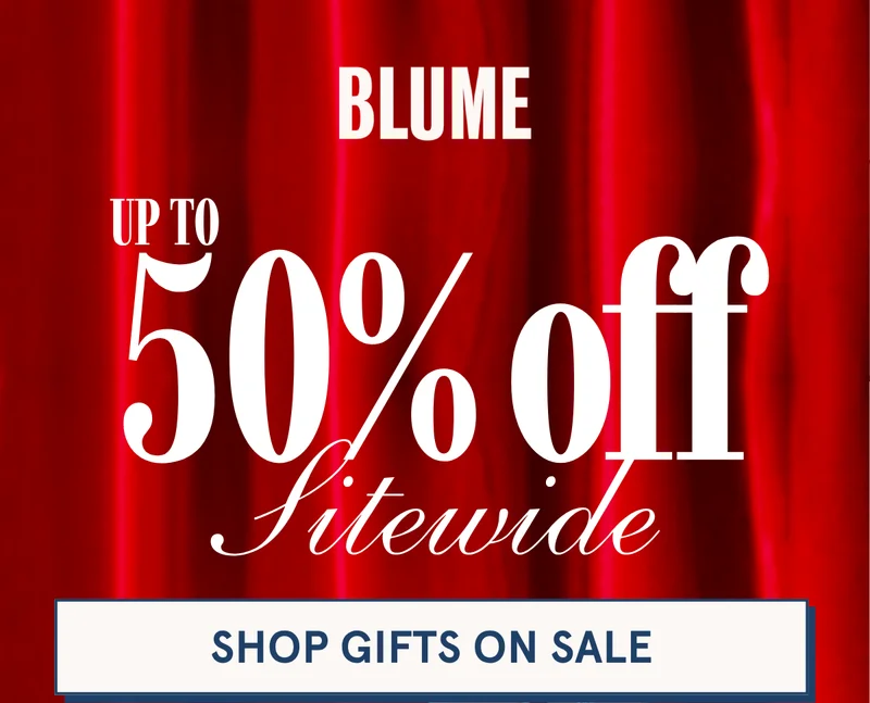 BLUME: Up to 50% off Sitewide [SHOP GIFTS ON SALE]
