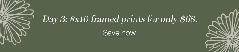 Day 3: 8x10 framed prints for only $68.