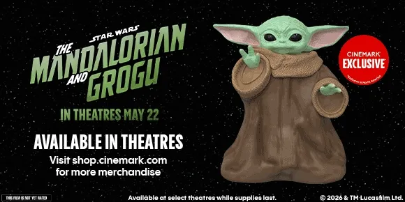 THE MANDALORIAN AND GROGU | IN THEATRES MAY 22 | AVAILABLE IN THEATRES | Visit shop.cinemark.com for more merchandise