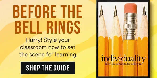Before the Bell Rings - Hurry! Style your classroom now to set the scene for learning.