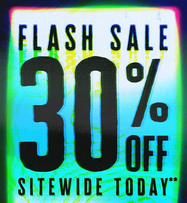 Flash Sale 30% Off Sitewide Today