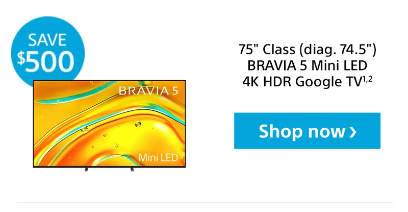 Save | BRAVIA 5 | Shop now