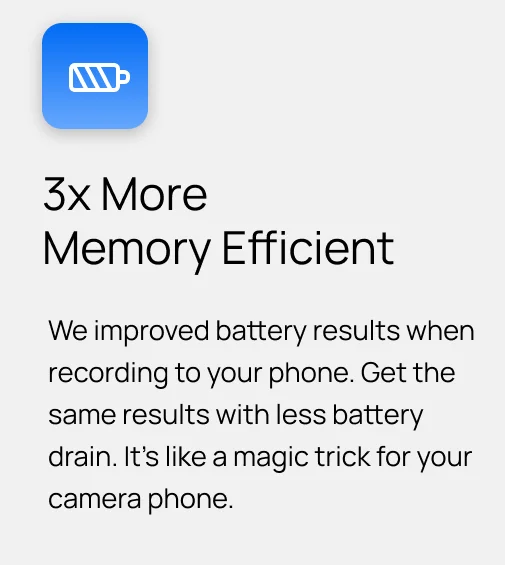 3x More Memory Efficient
