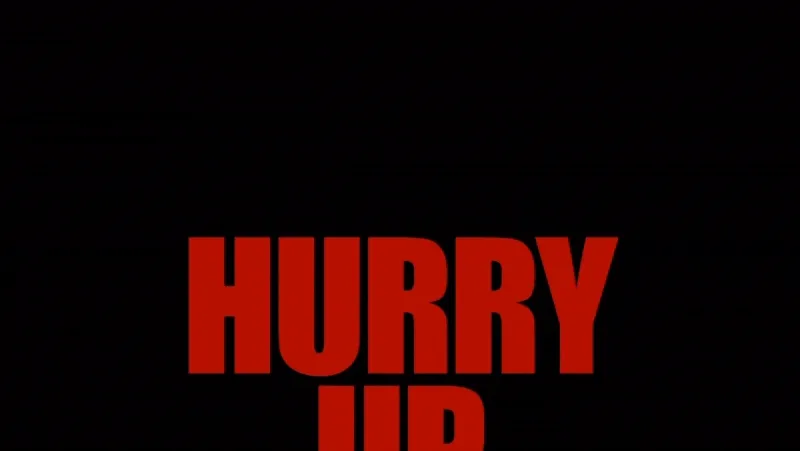 HURRY UP TOMORROW