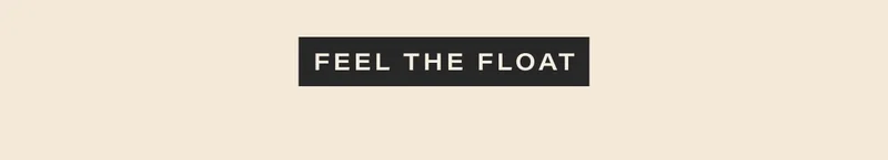 feel the float
