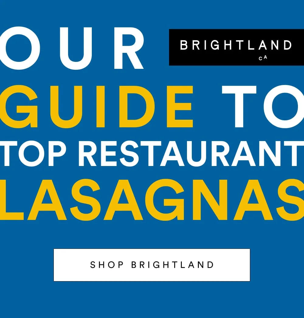 Our Guide to Top Restaurant Lasagnas   [ Shop Brightland ]