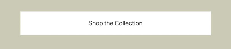 Shop the Collection