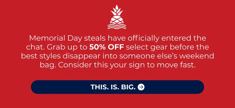 Memorial Day steals have officially entered the chat. Grab up to 50% OFF select gear before the best styles disappear into someone else’s weekend bag. Consider this your sign to move fast.