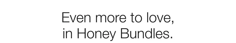 Even more to love, in Honey Bundles.