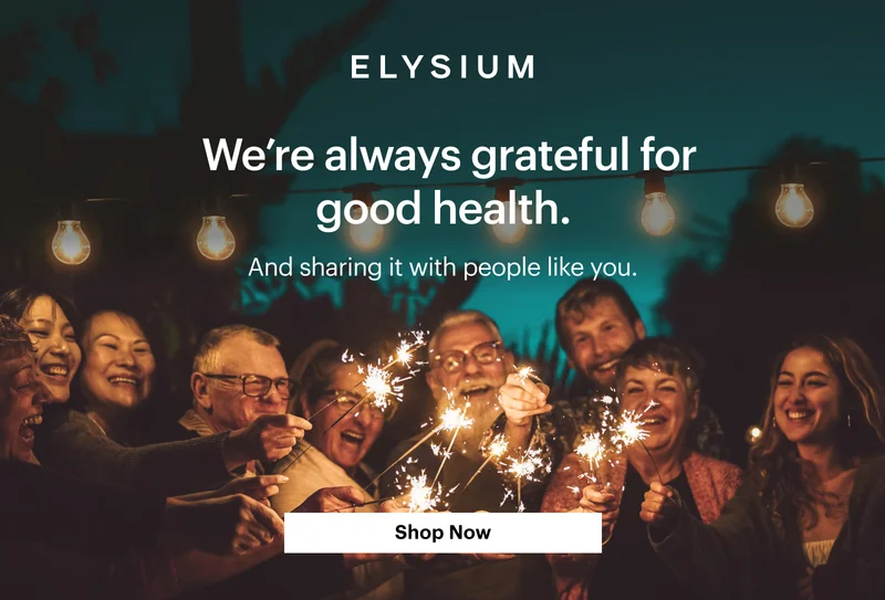 ELYSIUM | We're always grateful for good health. | And sharing it with people like you. | Shop Now