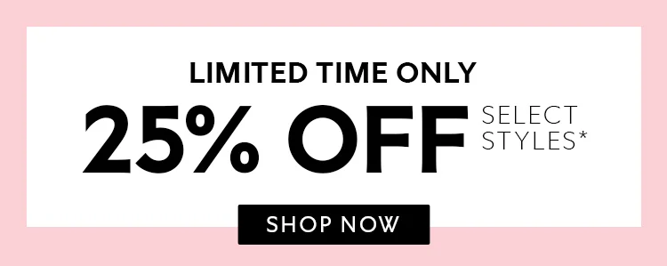 25% Off Select Styles