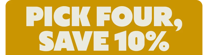 PICK FOUR, SAVE 10%