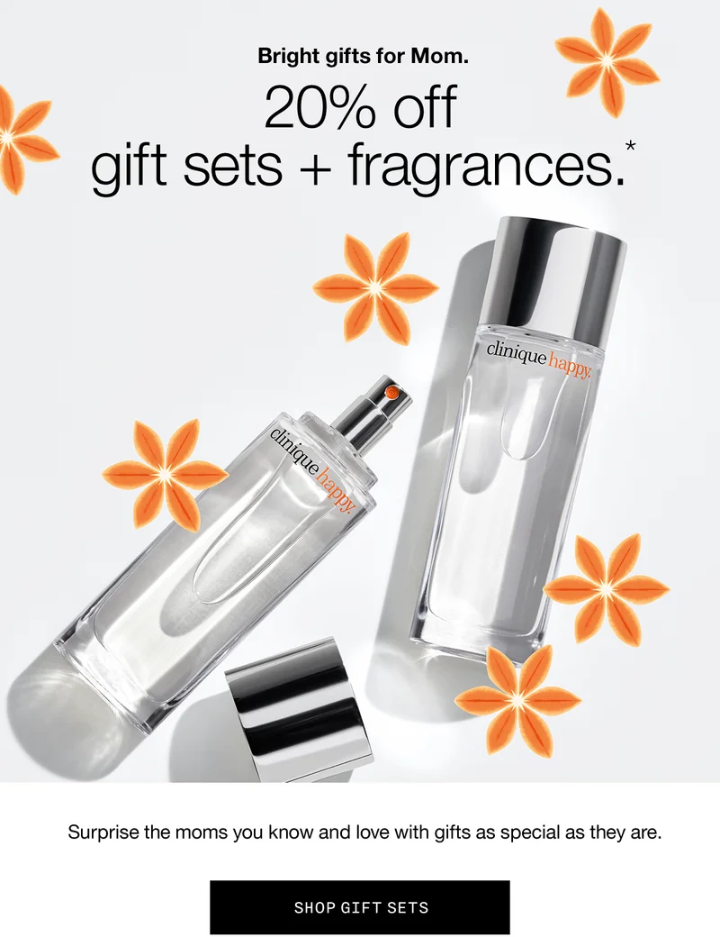 Bright gifts for Mom. 20% off gift sets + fragrances.* Surprise the moms you know and love with gifts as special as they are. SHOP GIFT SETS