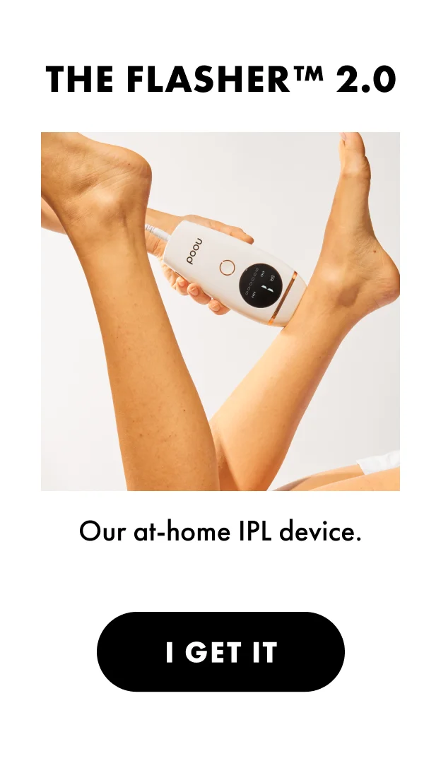 The Flasher 2.0. Our at-hone IPL device. I get it.