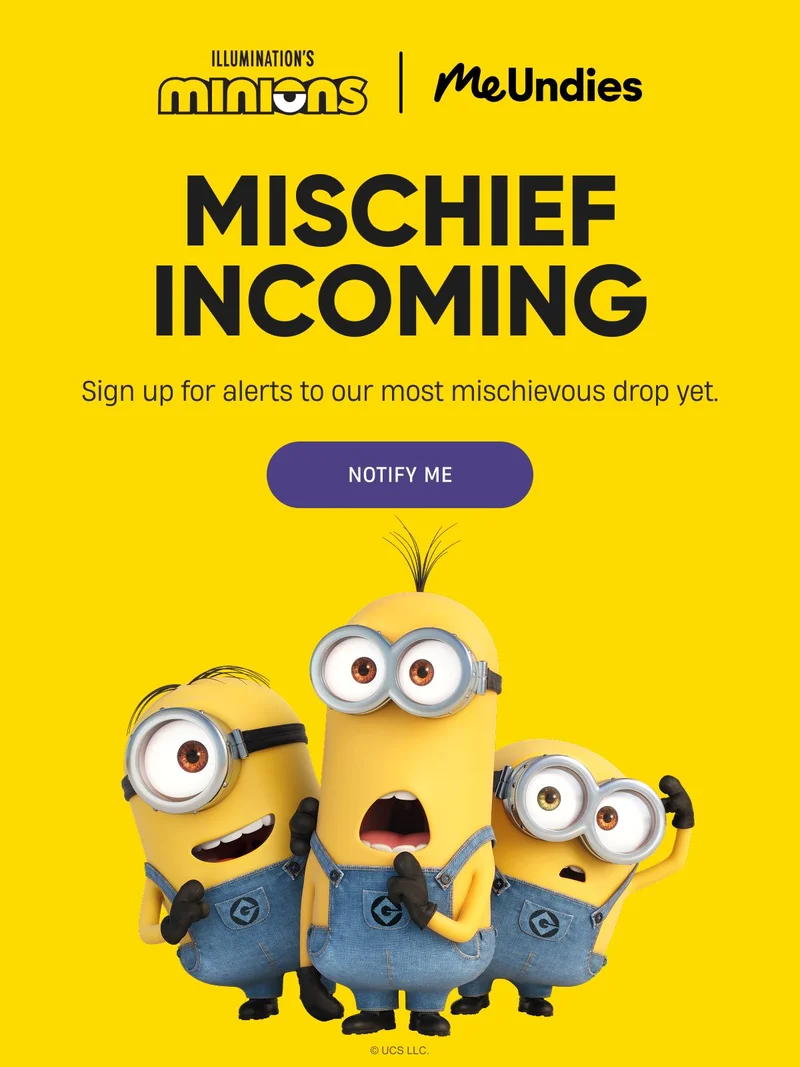 Illuminations Minions | MeUndies | Mischief Incoming | Sign up for alerts to our most mischievous drop yet | Notify Me