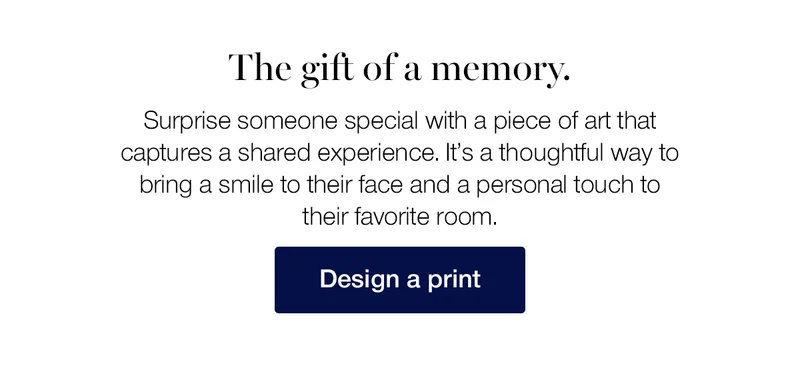 The gift of a memory. Surprise someone special with a piece of art that captures a shared experience. It's a thoughtful way to bring a smile to their face and a personal touch to their favorite room.