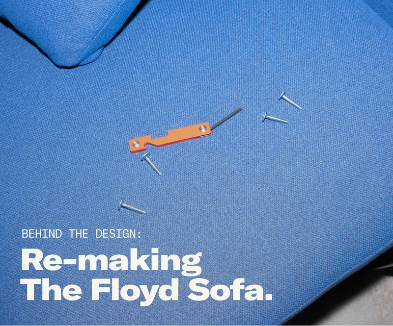 Behind the Design: Re-making The Floyd Sofa.