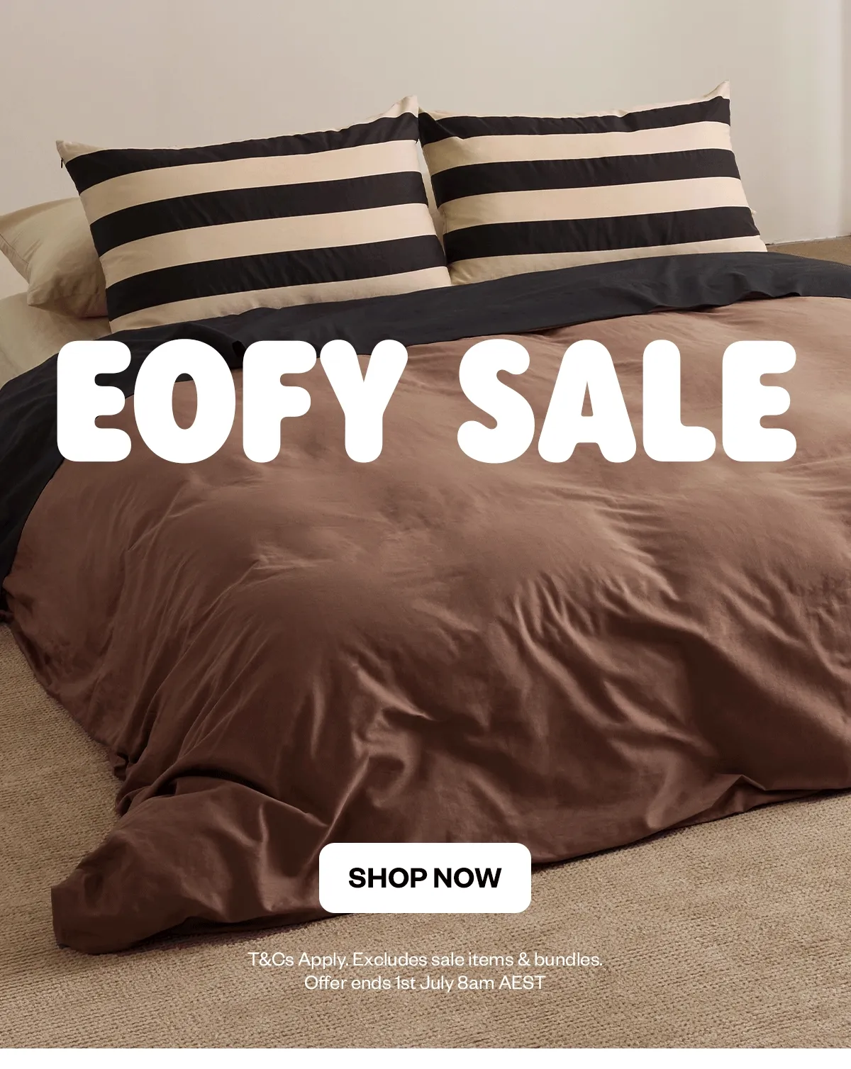 EOFY SALE UP TO 40% OFF STOREWIDE