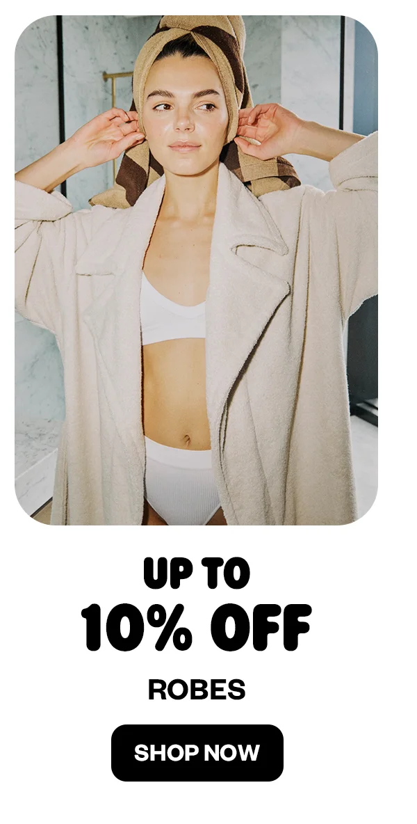 Up to 10% off robes