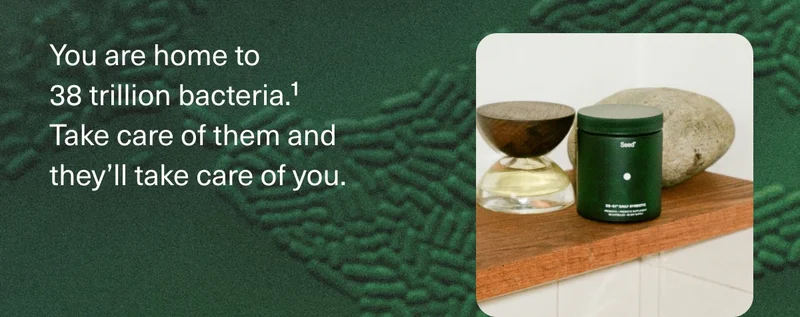 You are home to 38 trillion bacteria.¹ Take care of them and they’ll take care of you.